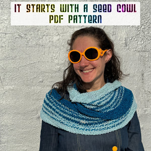 *It Starts with a Seed Cowl Pattern -- digital download